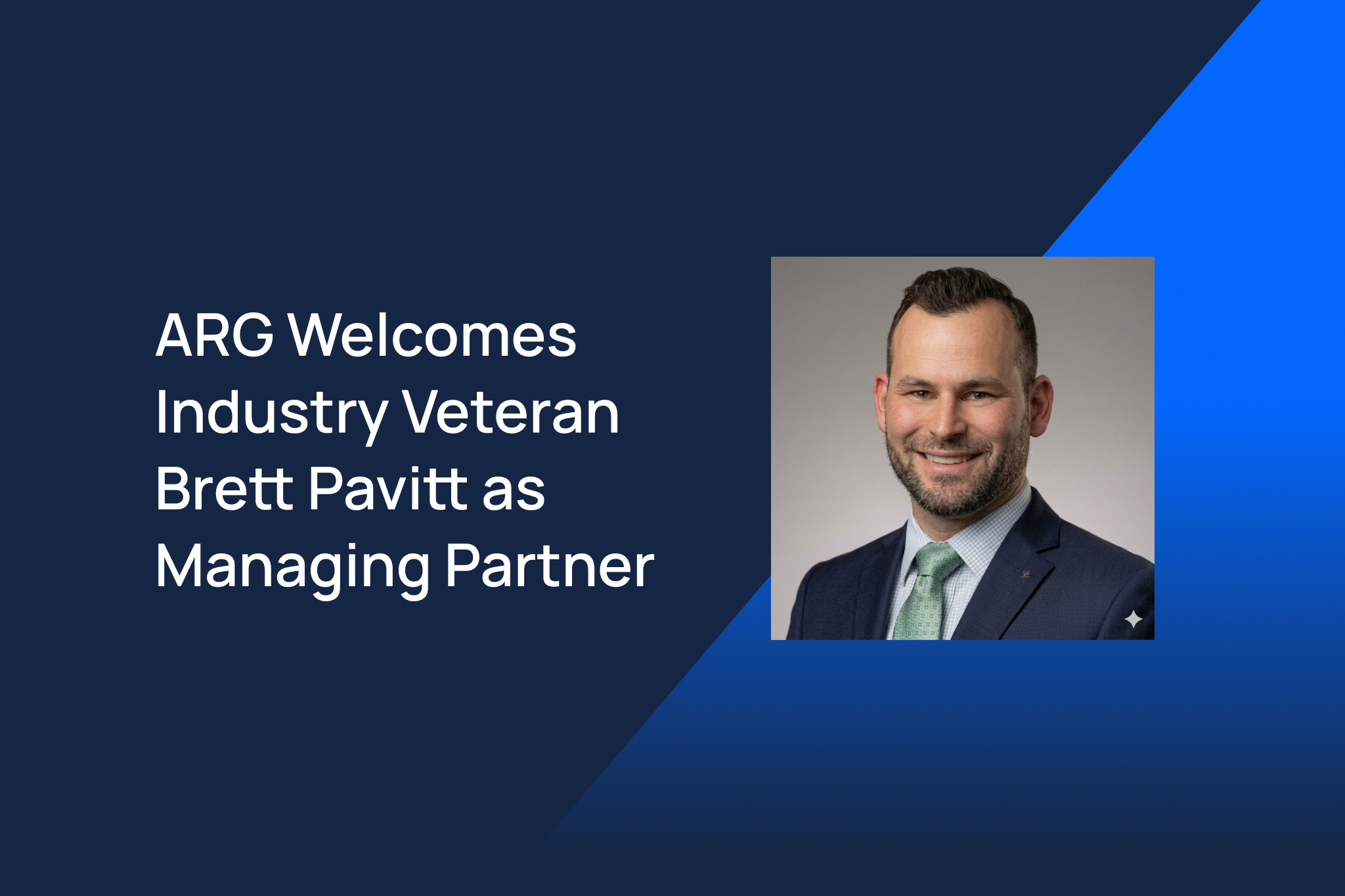 ARG welcomes industry veteran Brett Pavitt as Managing Partner; portrait of Brett Pavitt on the right.